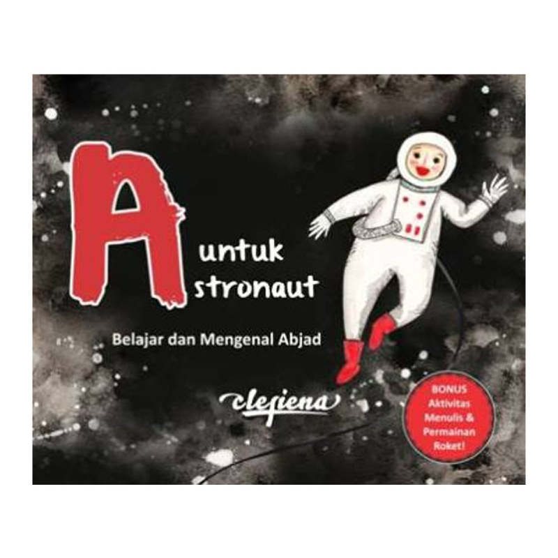 A Untuk Astronaut (Belajar dan Mengenal Abjad)