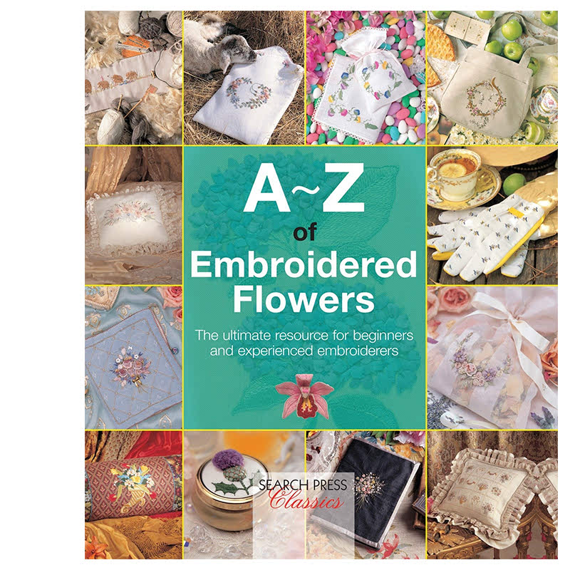 A-Z of Embroidered Flowers (A-Z of Needlecraft)
