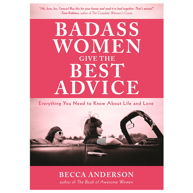 Badass Women Give The Best Advice